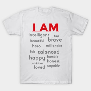 I AM affirmation T-Shirt